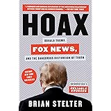 Hoax: Donald Trump, Fox News, and the Dangerous Distortion of Truth