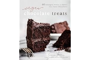 Vegan Chocolate Treats: 60 Indulgent Sweets to Satisfy Your Inner Chocoholic