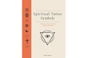 Spiritual Tattoo Symbols: A Directory of Sacred Symbols and their Meanings