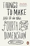 Things to Make and Do in the Fourth Dimension