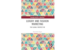 Luxury and Fashion Marketing: The Global Perspective (Routledge Studies in Marketing)