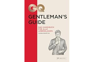 GQ Gentleman's Guide: Das Handbuch für alle Lebenslagen
