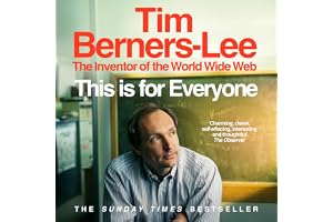This Is for Everyone: The Captivating Memoir from the Inventor of the World Wide Web