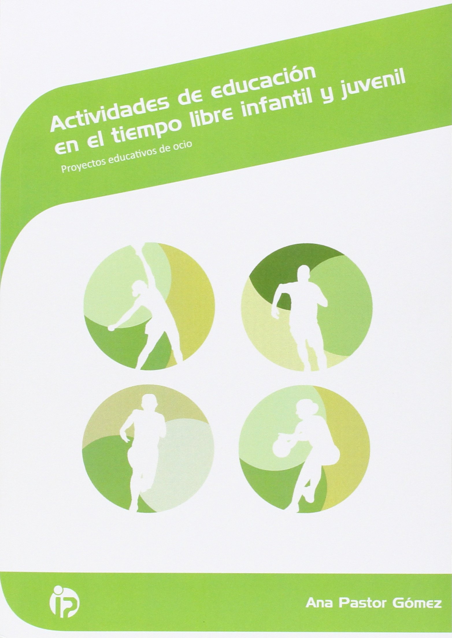 Actividades de educación en el tiempo libre infantil y juvenil: Proyectos educativos de ocio