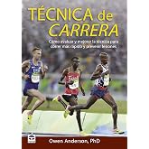 T&eacute;cnica de carrera: C&oacute;mo evaluar y mejorar la t&eacute;cnica para correr m&aacute;s r&aacute;pido y prevenir lesiones (DEPORTES)
