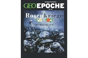 GEO Epoche / GEO Epoche 120/2023 - Die Rosenkriege: Das Magazin für Geschichte