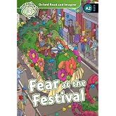 Oxford Read and Imagine: Level 3:: Fear at the Festival audio CD pack