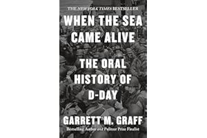 When the Sea Came Alive: The Oral History of D-Day