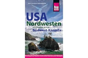 Reise Know-How Reiseführer USA Nordwesten: Mit Routen durch Südwest-Kanada