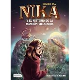Los misterios de Nika 1. El misterio de la mansi&oacute;n Villaverde: Una historia llena de diversi&oacute;n y sorpresas asombrosas