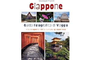 Giappone Guida Fotografica di Viaggio: Alla scoperta della cultura giapponese: 1