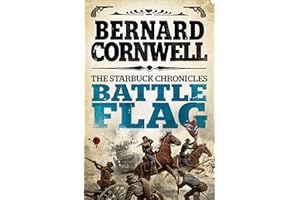 Battle Flag (The Starbuck Chronicles): A gripping historical action adventure novel from the Sunday Times bestselling author: Book 3