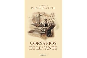 Corsarios de Levante (Las aventuras del capitán Alatriste 6) (Best Seller)