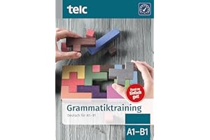 Grammatiktraining: Deutsch für A1-B1