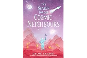 The Search for Our Cosmic Neighbours: Journey into deep space and discover a new alien race! A picture book story ideal for aspiring astronauts – sure ... in the solar system (Hidden Wonders, 3)