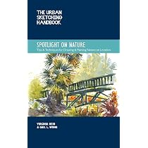 The Urban Sketching Handbook Spotlight on Nature: Tips and