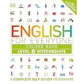 English for Everyone Course Book Level 3 Intermediate: A Complete Self-Study Programme