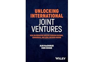 Unlocking International Joint Ventures: Keys to Formation Success through Cultural, Commercial, and Legal Decision-Making