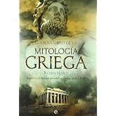 El gran libro de la mitolog&iacute;a griega: Basado en el manual de mitolog&iacute;a griega de H. J. Rose (Historia)