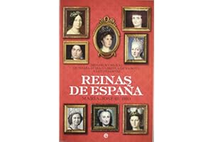 Reinas de España : siglos XVIII-XXI de María Luisa Gabriela de Saboya a Letizia Ortiz