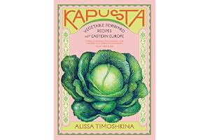 Kapusta: Vegetable-Forward Recipes from Eastern Europe