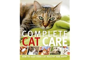 Complete Cat Care: How to Keep Your Cat Healthy and Happy (DK Practical Pet Guides)