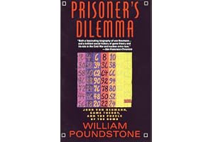 Prisoner's Dilemma: John von Neumann, Game Theory, and the Puzzle of the Bomb