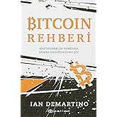 Bitcoin Rehberi: Kripto Paralar Hakkında Bilmek İstediğiniz Her Şey