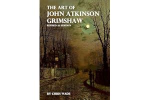 The Art of John Atkinson Grimshaw - A4 Revised Edition