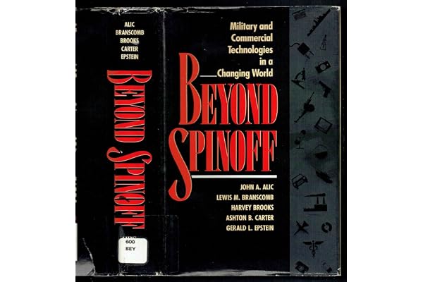 Beyond the Spinoff: Military and Commercial Technologies in a Changing World