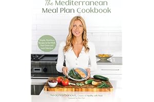 The Mediterranean Meal Plan Cookbook: Simple, Nutritious Recipes to Eat Well, Feel Great and Look Fabulous