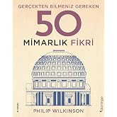 Ger&ccedil;ekten Bilmeniz Gereken 50 Mimarlık Fikri (Ciltli)
