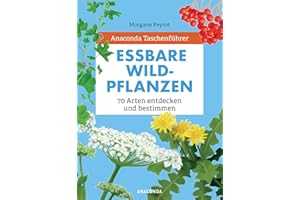 Anaconda Taschenführer Essbare Wildpflanzen. 70 Arten entdecken und bestimmen -