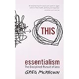 Essentialism: The Disciplined Pursuit of Less