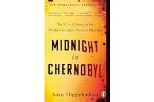 Midnight in Chernobyl: The Untold Story of the World's Greatest Nuclear Disaster