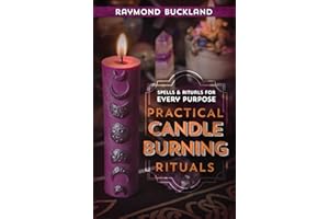 Practical Candle Burning: Spells and Rituals for Every Purpose (Llewellyn's Practical Magick): Spells & Rituals for Every Purpose