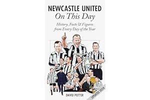 Newcastle United On This Day: History, Facts & Figures from Every Day of the Year