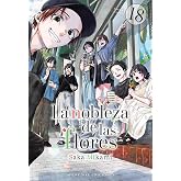 LA NOBLEZA DE LAS FLORES, VOL. 18
