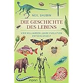Die Geschichte des Lebens: Vier Milliarden Jahre Evolution entschlüsselt