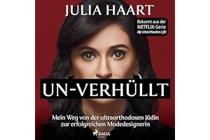 UN-VERHÜLLT - Mein Weg von der ultraorthodoxen Jüdin zur erfolgreichen Modedesignerin. Die Autobiografie des Stars der Netfli