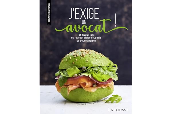 J'exige un avocat !: 25 recettes à ne réaliser qu'en présence de votre avocat