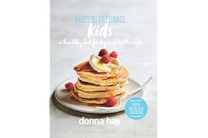 Basics to Brilliance Kids: A Healthy Book for Big and Little Cooks
