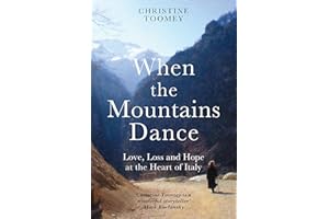 When the Mountains Dance: Love, loss and hope in the heart of Italy