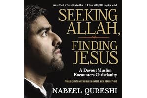Seeking Allah, Finding Jesus: Third Edition with Bonus Content, New Reflections