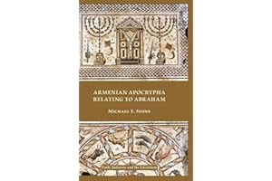 Armenian Apocrypha Relating to Abraham (Sbl - Early Judaism and Its Literature (Cloth Edition))