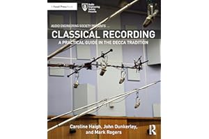 Classical Recording: A Practical Guide in the Decca Tradition (Audio Engineering Society Presents)