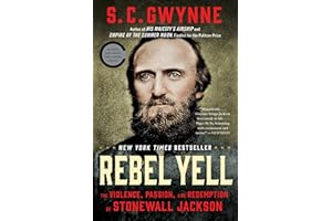 Rebel Yell: The Violence, Passion, and Redemption of Stonewall Jackson