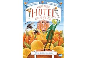 Willkommen im Hotel Zur Grünen Wiese - Wegen Umbau geschlossen: Insektenabenteuer zum Vorlesen ab 6 Jahren: 2