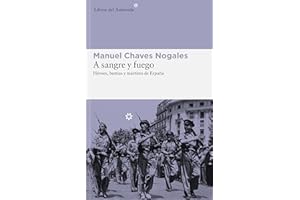 A SANGRE Y FUEGO: Héroes, bestias y mártires de España (Libros del Asteroide, Band 81)