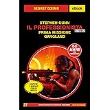 Il Professionista Story. Prima missione - Gangland (Segretissimo)